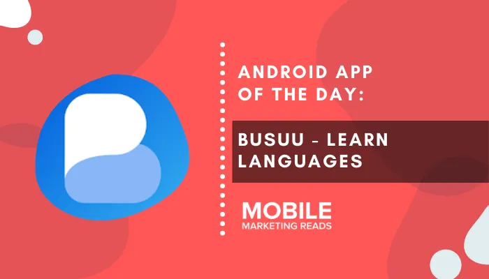 learn-languages-with-busuu-app – mobile marketing reads