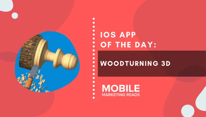woodturning-3d-app – mobile marketing reads