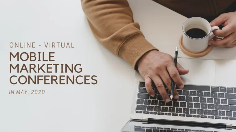 online-mobile-marketing-conferences-may-2020 – mobile marketing reads