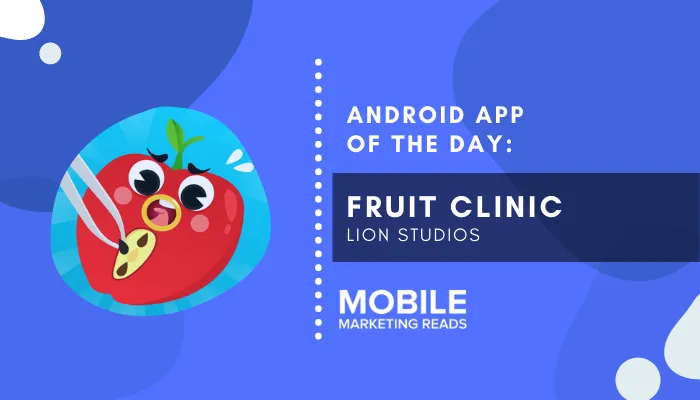 fruit-clinic-android-game – mobile marketing reads