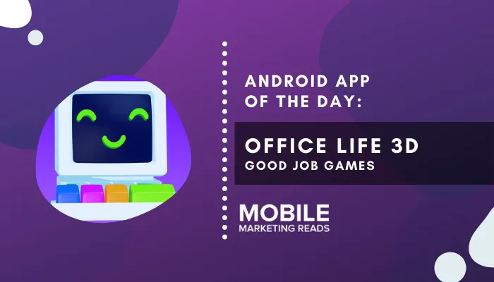office-life-3d-game-review – mobile marketing reads