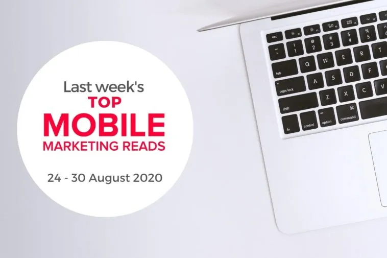 top-mobile-news-24-30-august – mobile marketing reads