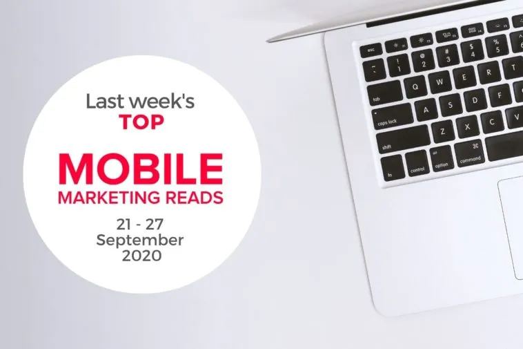 top-mobile-news-21-27-september-2020 – mobile marketing reads