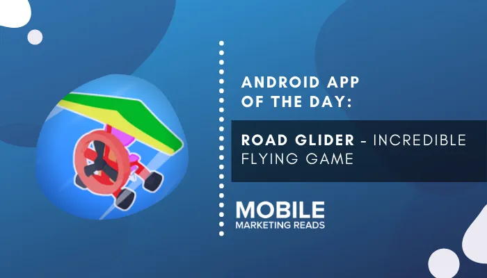 road-glider-android-game-guide – mobile marketing reads