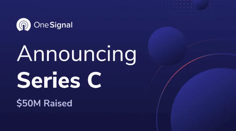onesignal-series-c-announcement – mobile marketing reads