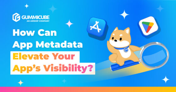 Gummicube banner with the headline 'How Can App Metadata Elevate Your App’s Visibility?' and a cartoon dog mascot beside app icons on a blue gradient background.