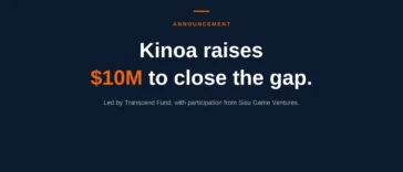 Announcement banner: Kinoa raises $10M to close the gap, led by Transcend Fund with Sisu Game Ventures.